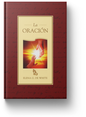 La Oración - Ellen G. White